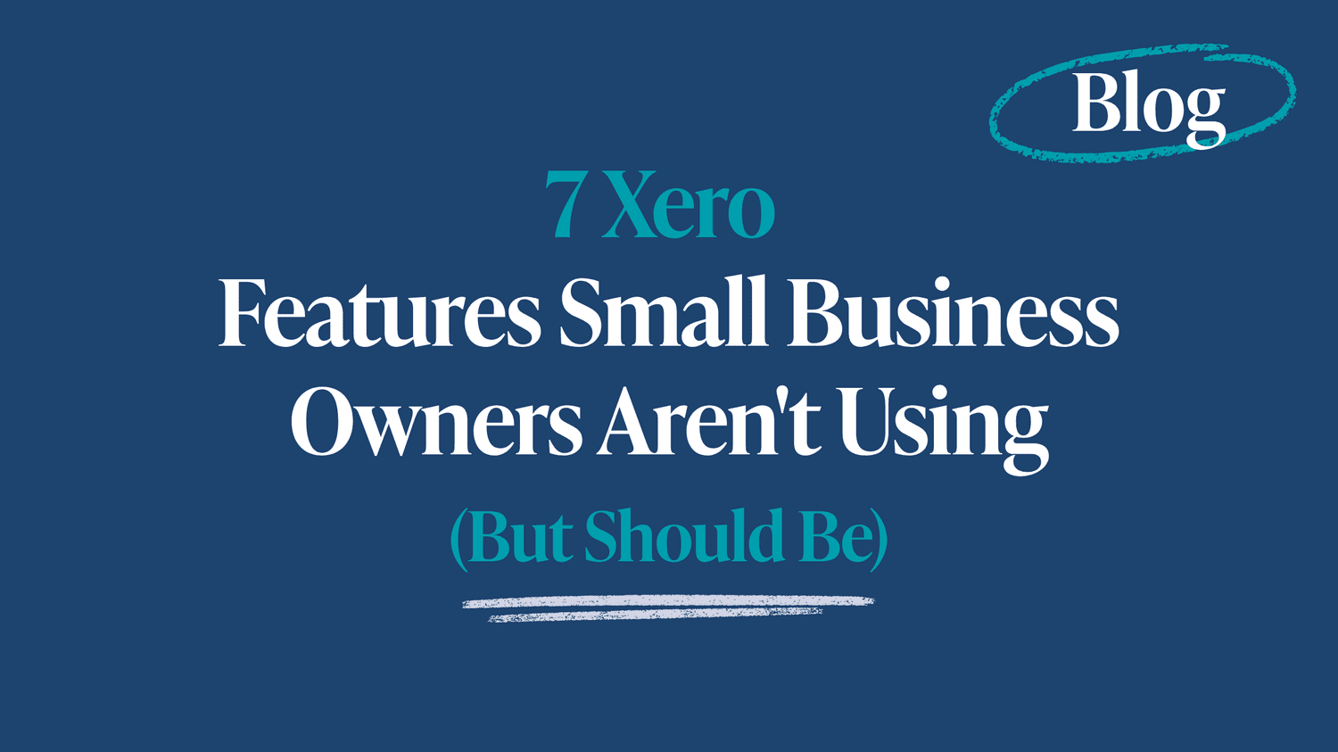 7 Xero Features Small Business Owners Aren't Using